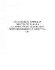 60 pagína(s) 228.63 KB Reportes, Sostenibilidad, Sindicalistas, Memoria, Informe, Indicadores, GRI, Derechos humanos, CSI