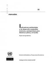 228 pagína(s) 3.4 MB ONU, Naciones Unidas, Indicadores ambientales, Desarrollo Sostenible, CEPAL, Caribe, America Latina